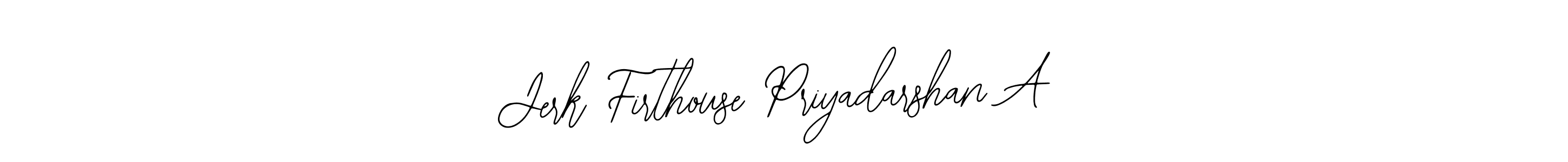 How to make Jerk Firthouse Priyadarshan A signature? Bearetta-2O07w is a professional autograph style. Create handwritten signature for Jerk Firthouse Priyadarshan A name. Jerk Firthouse Priyadarshan A signature style 12 images and pictures png