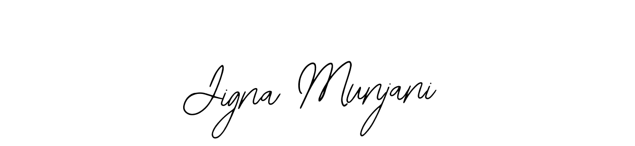 You should practise on your own different ways (Bearetta-2O07w) to write your name (Jigna Munjani) in signature. don't let someone else do it for you. Jigna Munjani signature style 12 images and pictures png