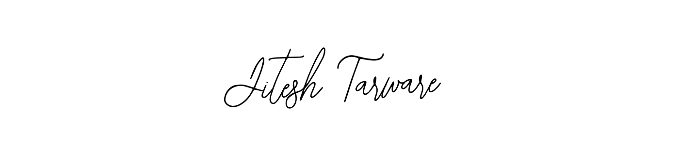 You should practise on your own different ways (Bearetta-2O07w) to write your name (Jitesh Tarware) in signature. don't let someone else do it for you. Jitesh Tarware signature style 12 images and pictures png