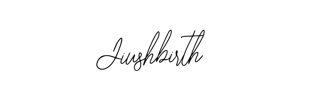 Use a signature maker to create a handwritten signature online. With this signature software, you can design (Bearetta-2O07w) your own signature for name Jiushbirth. Jiushbirth signature style 12 images and pictures png