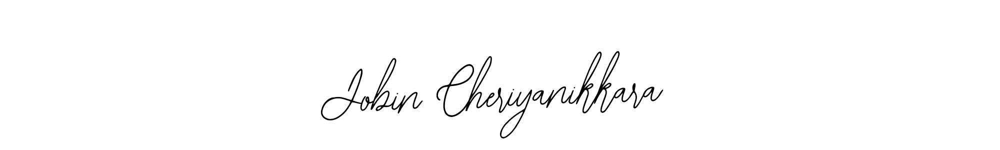 You should practise on your own different ways (Bearetta-2O07w) to write your name (Jobin Cheriyanikkara) in signature. don't let someone else do it for you. Jobin Cheriyanikkara signature style 12 images and pictures png
