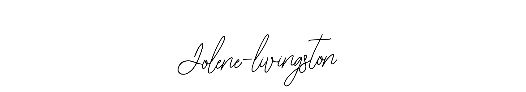 You should practise on your own different ways (Bearetta-2O07w) to write your name (Jolene-livingston) in signature. don't let someone else do it for you. Jolene-livingston signature style 12 images and pictures png