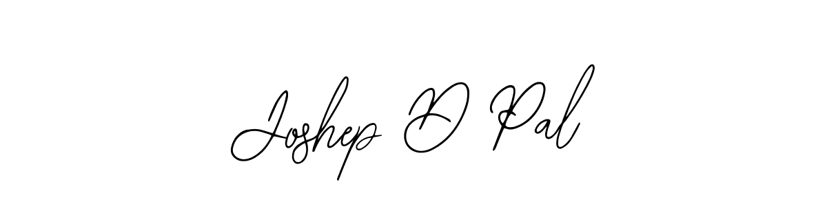 Design your own signature with our free online signature maker. With this signature software, you can create a handwritten (Bearetta-2O07w) signature for name Joshep D Pal. Joshep D Pal signature style 12 images and pictures png