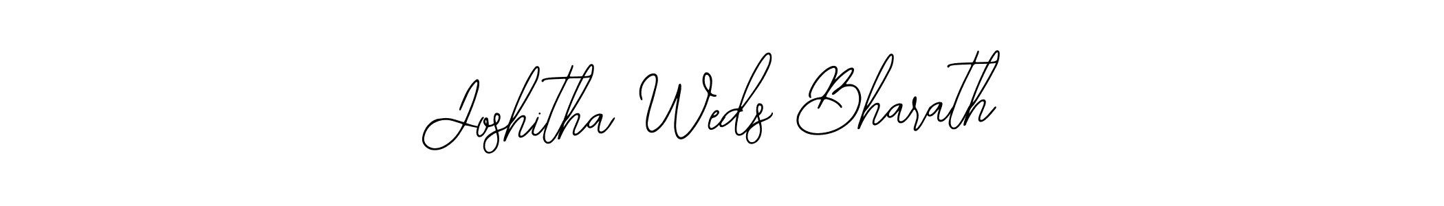 Also You can easily find your signature by using the search form. We will create Joshitha Weds Bharath name handwritten signature images for you free of cost using Bearetta-2O07w sign style. Joshitha Weds Bharath signature style 12 images and pictures png