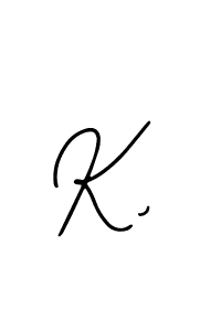 How to make K, name signature. Use Bearetta-2O07w style for creating short signs online. This is the latest handwritten sign. K, signature style 12 images and pictures png