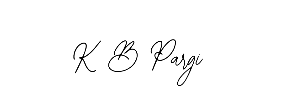 Design your own signature with our free online signature maker. With this signature software, you can create a handwritten (Bearetta-2O07w) signature for name K B Pargi. K B Pargi signature style 12 images and pictures png