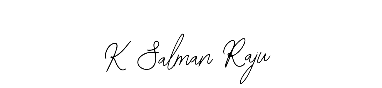 You should practise on your own different ways (Bearetta-2O07w) to write your name (K Salman Raju) in signature. don't let someone else do it for you. K Salman Raju signature style 12 images and pictures png