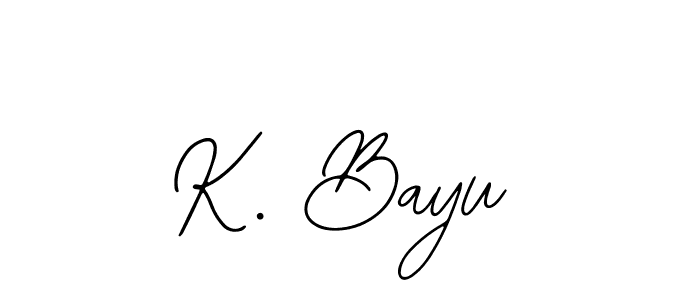 Also we have K. Bayu name is the best signature style. Create professional handwritten signature collection using Bearetta-2O07w autograph style. K. Bayu signature style 12 images and pictures png