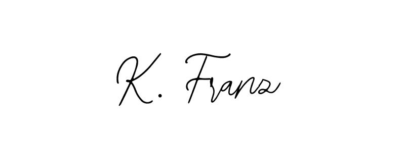 You should practise on your own different ways (Bearetta-2O07w) to write your name (K. Franz) in signature. don't let someone else do it for you. K. Franz signature style 12 images and pictures png