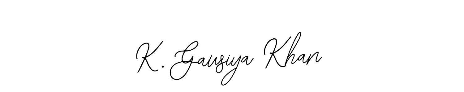 Make a short K. Gausiya Khan signature style. Manage your documents anywhere anytime using Bearetta-2O07w. Create and add eSignatures, submit forms, share and send files easily. K. Gausiya Khan signature style 12 images and pictures png