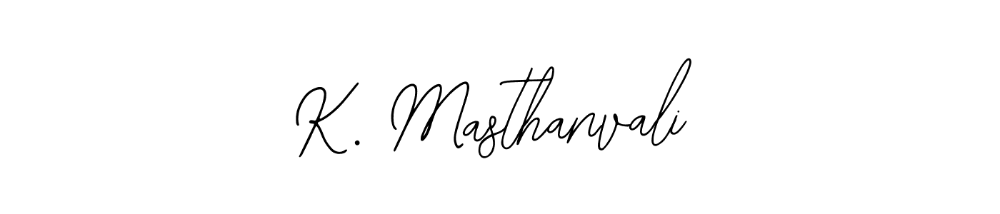 How to make K. Masthanvali name signature. Use Bearetta-2O07w style for creating short signs online. This is the latest handwritten sign. K. Masthanvali signature style 12 images and pictures png