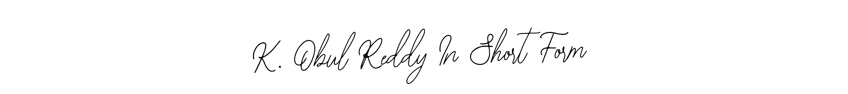 K. Obul Reddy In Short Form stylish signature style. Best Handwritten Sign (Bearetta-2O07w) for my name. Handwritten Signature Collection Ideas for my name K. Obul Reddy In Short Form. K. Obul Reddy In Short Form signature style 12 images and pictures png