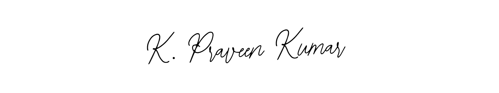 Also we have K. Praveen Kumar name is the best signature style. Create professional handwritten signature collection using Bearetta-2O07w autograph style. K. Praveen Kumar signature style 12 images and pictures png