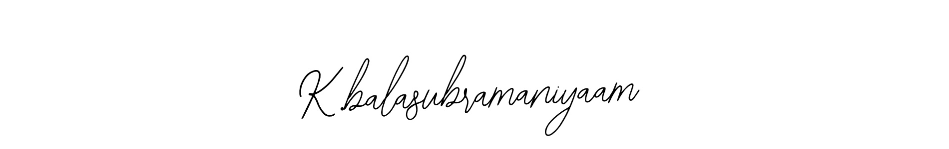 It looks lik you need a new signature style for name K.balasubramaniyaam. Design unique handwritten (Bearetta-2O07w) signature with our free signature maker in just a few clicks. K.balasubramaniyaam signature style 12 images and pictures png