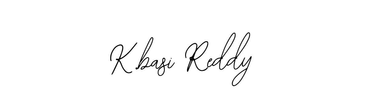 How to make K.basi Reddy name signature. Use Bearetta-2O07w style for creating short signs online. This is the latest handwritten sign. K.basi Reddy signature style 12 images and pictures png