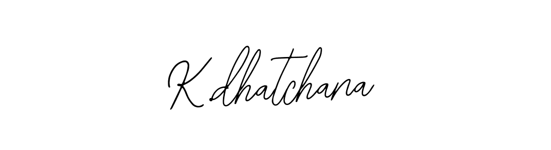 Also we have K.dhatchana name is the best signature style. Create professional handwritten signature collection using Bearetta-2O07w autograph style. K.dhatchana signature style 12 images and pictures png