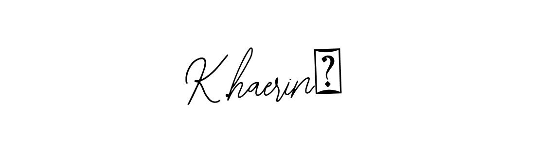 How to make K.haerin♡ name signature. Use Bearetta-2O07w style for creating short signs online. This is the latest handwritten sign. K.haerin♡ signature style 12 images and pictures png