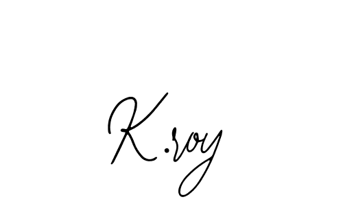 How to make K.roy signature? Bearetta-2O07w is a professional autograph style. Create handwritten signature for K.roy name. K.roy signature style 12 images and pictures png
