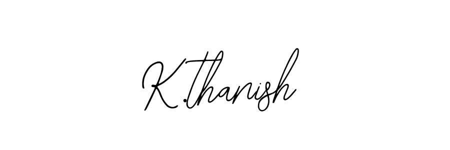 Make a beautiful signature design for name K.thanish. Use this online signature maker to create a handwritten signature for free. K.thanish signature style 12 images and pictures png