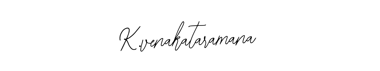 How to make K.venakataramana signature? Bearetta-2O07w is a professional autograph style. Create handwritten signature for K.venakataramana name. K.venakataramana signature style 12 images and pictures png