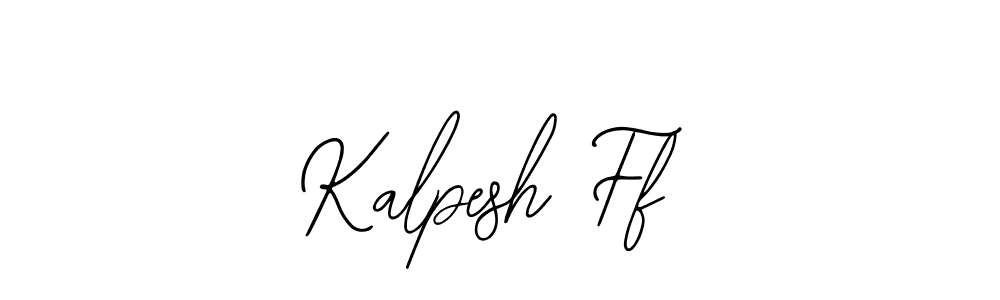 How to make Kalpesh Ff signature? Bearetta-2O07w is a professional autograph style. Create handwritten signature for Kalpesh Ff name. Kalpesh Ff signature style 12 images and pictures png