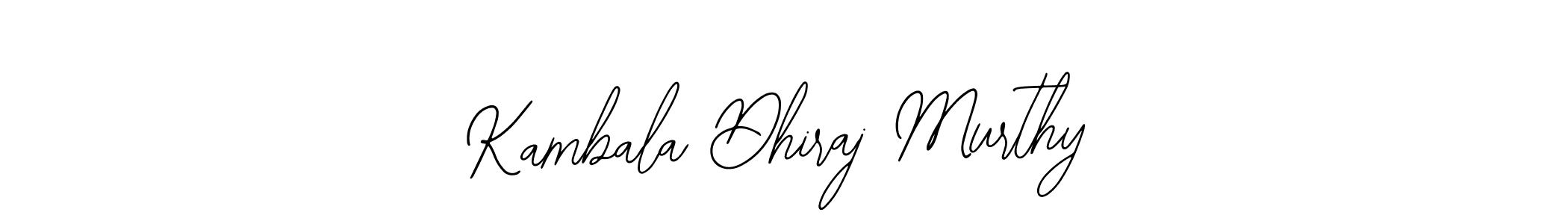 It looks lik you need a new signature style for name Kambala Dhiraj Murthy. Design unique handwritten (Bearetta-2O07w) signature with our free signature maker in just a few clicks. Kambala Dhiraj Murthy signature style 12 images and pictures png