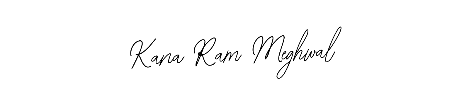 Make a short Kana Ram Meghwal signature style. Manage your documents anywhere anytime using Bearetta-2O07w. Create and add eSignatures, submit forms, share and send files easily. Kana Ram Meghwal signature style 12 images and pictures png