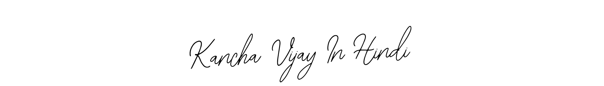 This is the best signature style for the Kancha Vijay In Hindi name. Also you like these signature font (Bearetta-2O07w). Mix name signature. Kancha Vijay In Hindi signature style 12 images and pictures png