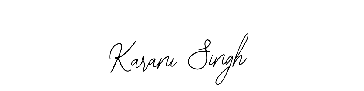 You should practise on your own different ways (Bearetta-2O07w) to write your name (Karani Singh) in signature. don't let someone else do it for you. Karani Singh signature style 12 images and pictures png