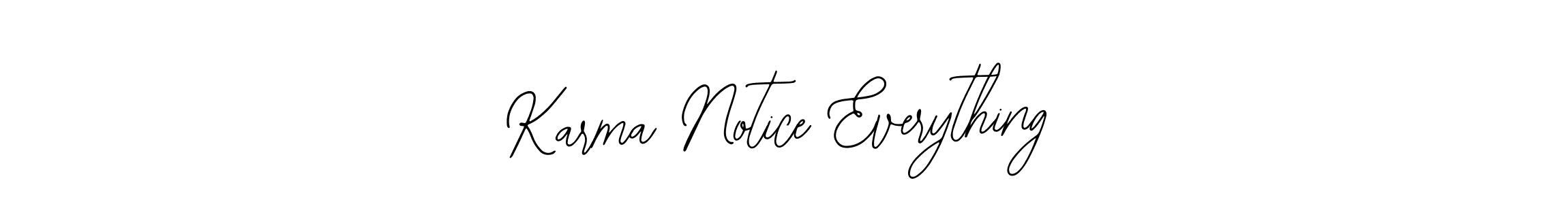 Create a beautiful signature design for name Karma Notice Everything. With this signature (Bearetta-2O07w) fonts, you can make a handwritten signature for free. Karma Notice Everything signature style 12 images and pictures png