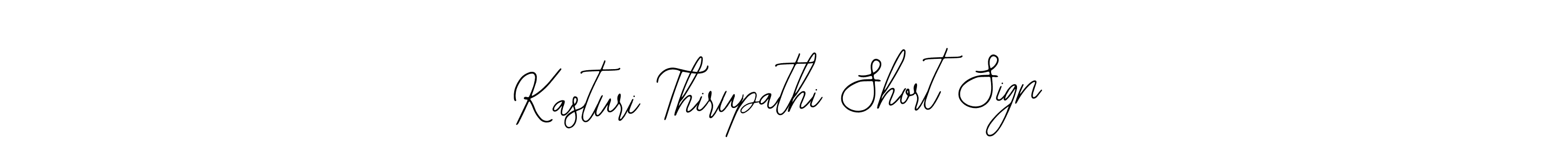 Also we have Kasturi Thirupathi Short Sign name is the best signature style. Create professional handwritten signature collection using Bearetta-2O07w autograph style. Kasturi Thirupathi Short Sign signature style 12 images and pictures png