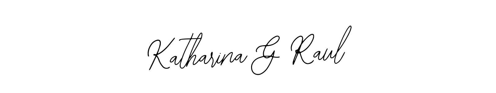 How to make Katharina G Raul signature? Bearetta-2O07w is a professional autograph style. Create handwritten signature for Katharina G Raul name. Katharina G Raul signature style 12 images and pictures png