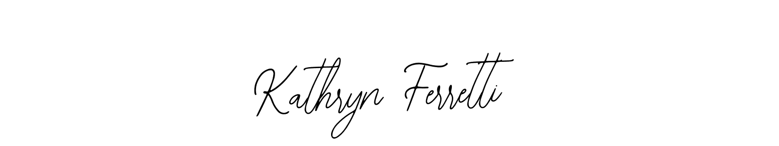 You should practise on your own different ways (Bearetta-2O07w) to write your name (Kathryn Ferretti) in signature. don't let someone else do it for you. Kathryn Ferretti signature style 12 images and pictures png