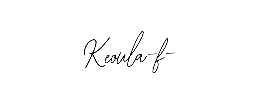 Also we have Keoula-f- name is the best signature style. Create professional handwritten signature collection using Bearetta-2O07w autograph style. Keoula-f- signature style 12 images and pictures png