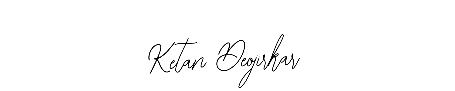 How to make Ketan Deojirkar name signature. Use Bearetta-2O07w style for creating short signs online. This is the latest handwritten sign. Ketan Deojirkar signature style 12 images and pictures png