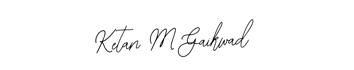 How to make Ketan M Gaikwad signature? Bearetta-2O07w is a professional autograph style. Create handwritten signature for Ketan M Gaikwad name. Ketan M Gaikwad signature style 12 images and pictures png