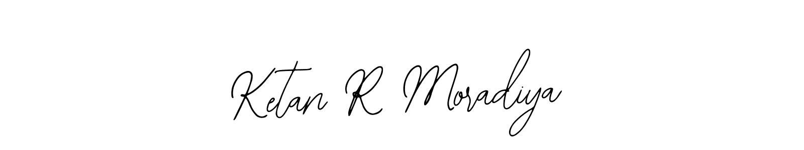 Also we have Ketan R Moradiya name is the best signature style. Create professional handwritten signature collection using Bearetta-2O07w autograph style. Ketan R Moradiya signature style 12 images and pictures png