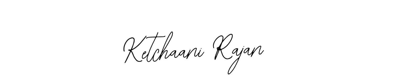 Make a beautiful signature design for name Ketchaani Rajan. With this signature (Bearetta-2O07w) style, you can create a handwritten signature for free. Ketchaani Rajan signature style 12 images and pictures png