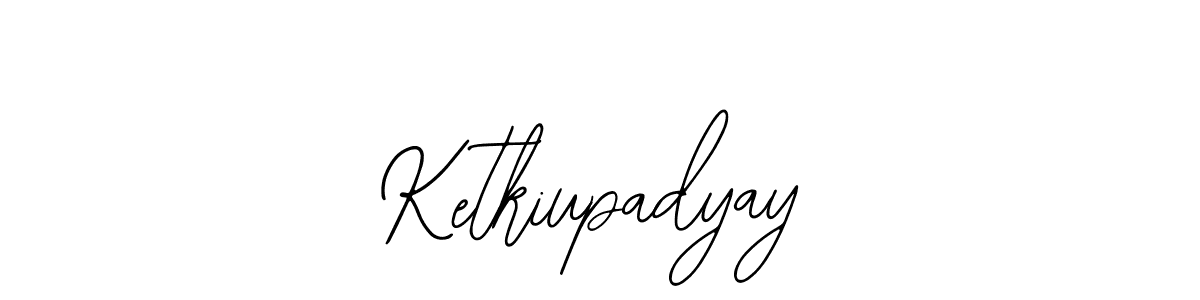 How to make Ketkiupadyay name signature. Use Bearetta-2O07w style for creating short signs online. This is the latest handwritten sign. Ketkiupadyay signature style 12 images and pictures png