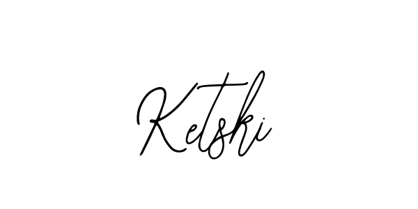How to make Ketski signature? Bearetta-2O07w is a professional autograph style. Create handwritten signature for Ketski name. Ketski signature style 12 images and pictures png