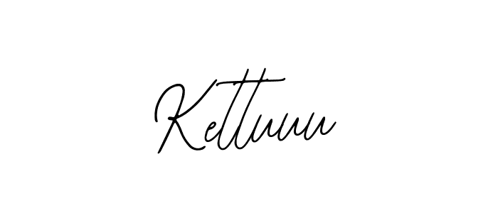 You should practise on your own different ways (Bearetta-2O07w) to write your name (Kettuuu) in signature. don't let someone else do it for you. Kettuuu signature style 12 images and pictures png