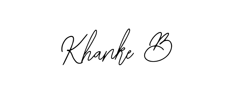 You should practise on your own different ways (Bearetta-2O07w) to write your name (Khanke B) in signature. don't let someone else do it for you. Khanke B signature style 12 images and pictures png