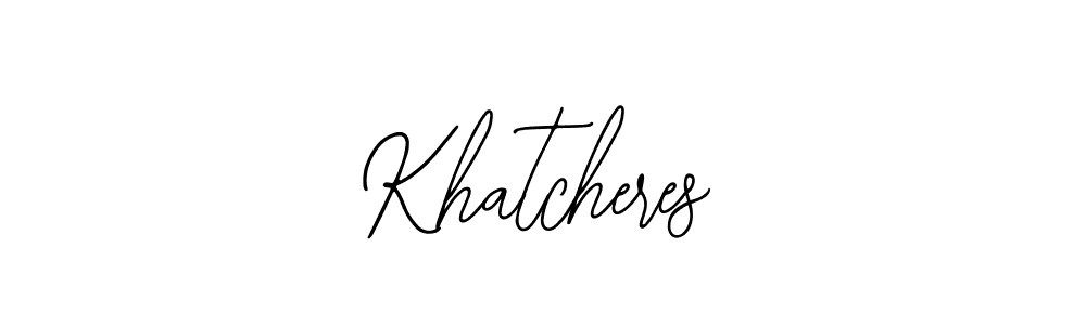 How to make Khatcheres signature? Bearetta-2O07w is a professional autograph style. Create handwritten signature for Khatcheres name. Khatcheres signature style 12 images and pictures png