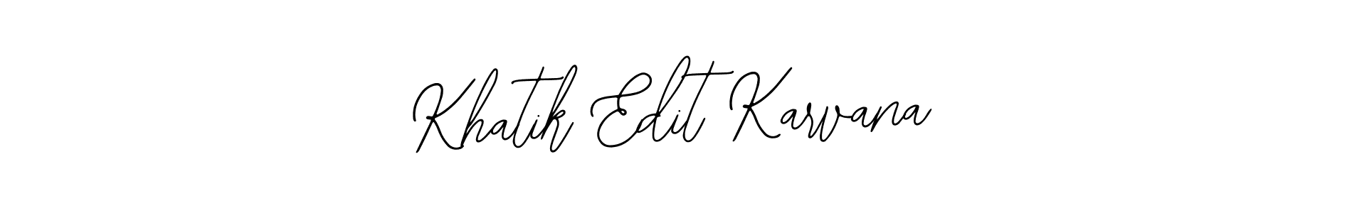 Khatik Edit Karvana stylish signature style. Best Handwritten Sign (Bearetta-2O07w) for my name. Handwritten Signature Collection Ideas for my name Khatik Edit Karvana. Khatik Edit Karvana signature style 12 images and pictures png