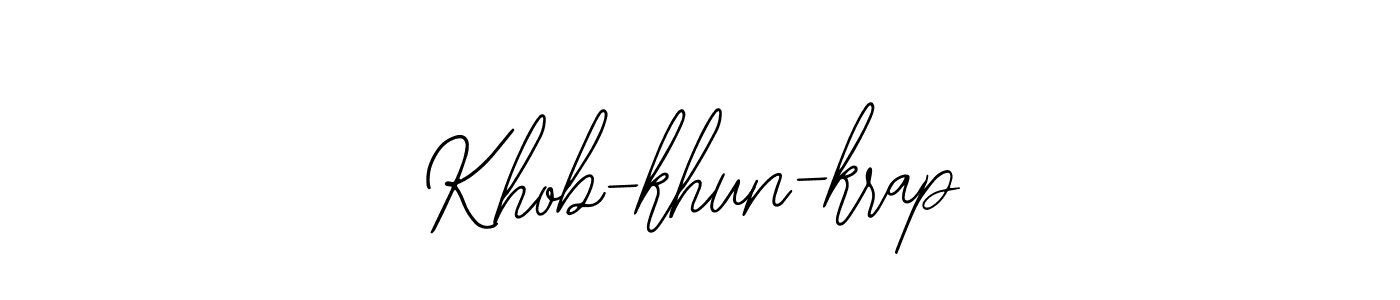 Also we have Khob-khun-krap name is the best signature style. Create professional handwritten signature collection using Bearetta-2O07w autograph style. Khob-khun-krap signature style 12 images and pictures png