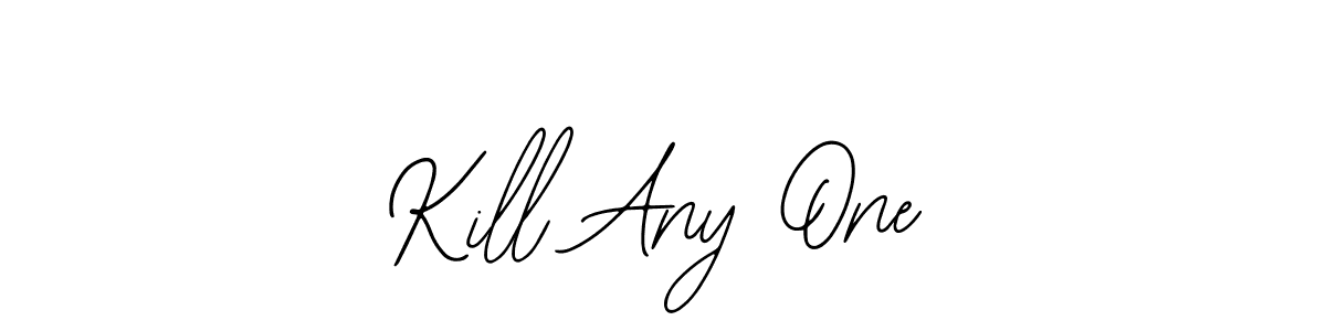 You should practise on your own different ways (Bearetta-2O07w) to write your name (Kill Any One) in signature. don't let someone else do it for you. Kill Any One signature style 12 images and pictures png