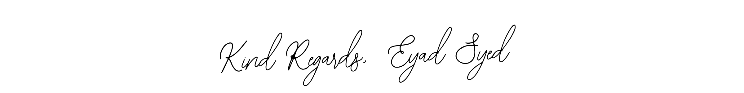 Use a signature maker to create a handwritten signature online. With this signature software, you can design (Bearetta-2O07w) your own signature for name Kind Regards,  Eyad Syed. Kind Regards,  Eyad Syed signature style 12 images and pictures png