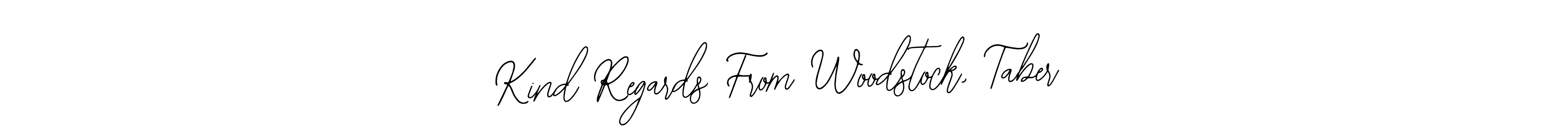 Check out images of Autograph of Kind Regards From Woodstock, Taber name. Actor Kind Regards From Woodstock, Taber Signature Style. Bearetta-2O07w is a professional sign style online. Kind Regards From Woodstock, Taber signature style 12 images and pictures png
