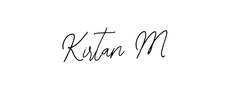 You should practise on your own different ways (Bearetta-2O07w) to write your name (Kirtan M) in signature. don't let someone else do it for you. Kirtan M signature style 12 images and pictures png