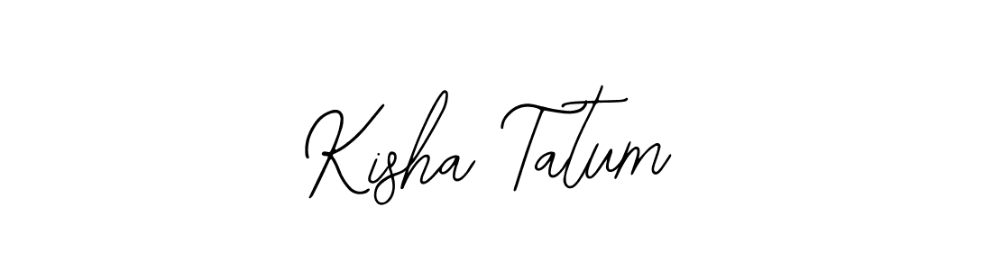 How to make Kisha Tatum signature? Bearetta-2O07w is a professional autograph style. Create handwritten signature for Kisha Tatum name. Kisha Tatum signature style 12 images and pictures png